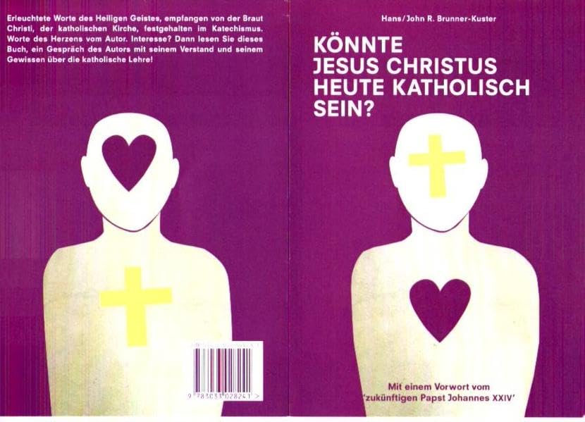 Könnte Jesus Christus heute katholisch sein?: Mit einem Vorwort vom zukünftigen Papst Johannes XXIV. Religion & Esotericism