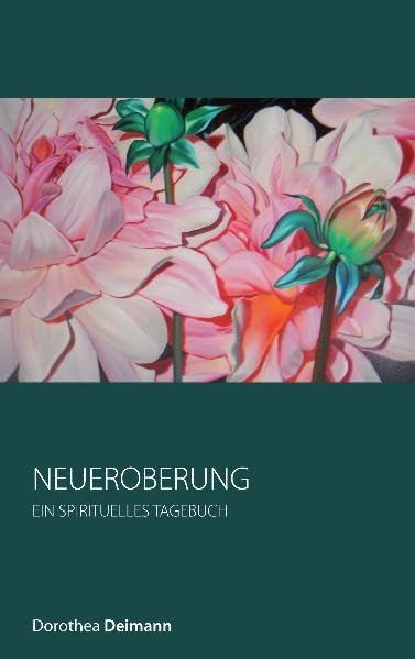 Neueroberung: Ein spirituelles Tagebuch Poetry