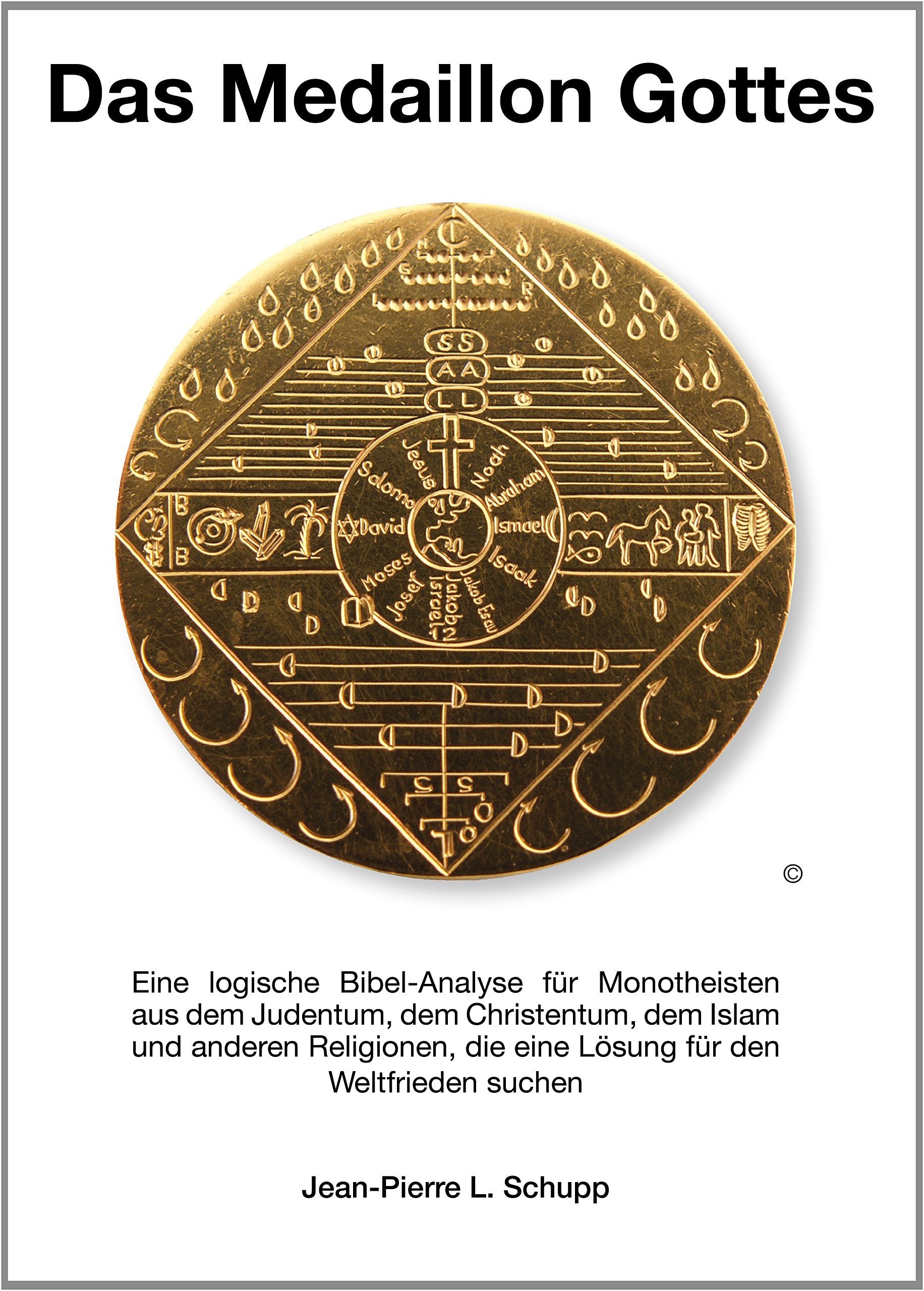 Das Medaillon Gottes: Eine logische Bibelanalyse für Monotheisten Contemporary literature