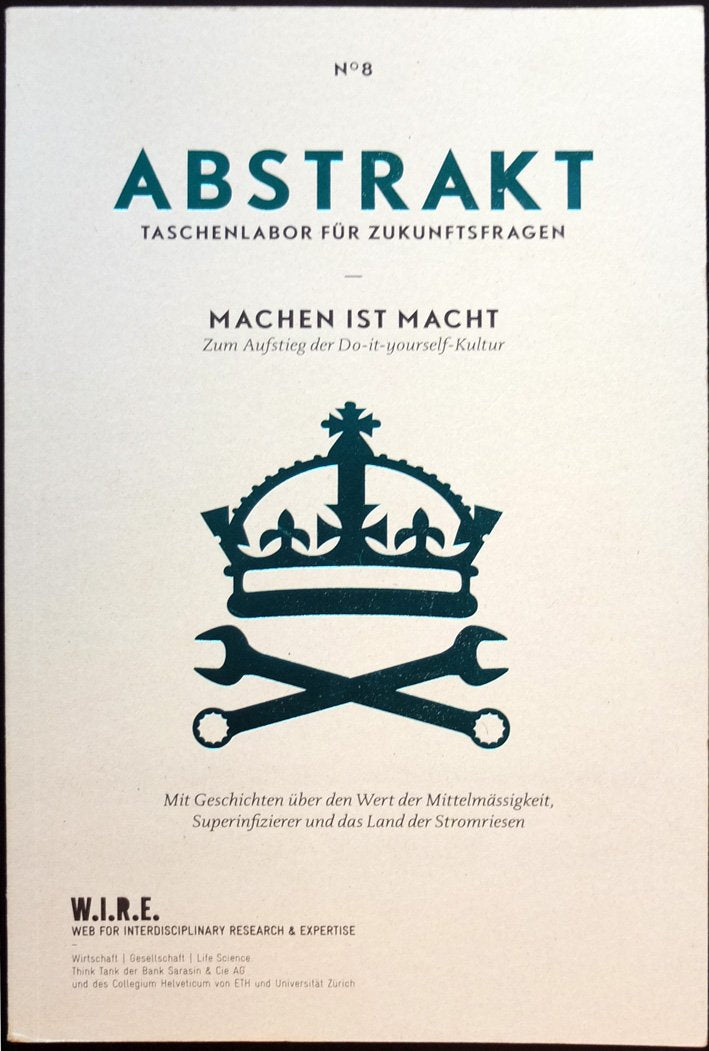 ABSTRAKT Taschenlabor für Zukunftsfragen: Machen ist Macht - Zum Aufstieg der Do-it-yourself-Kultur Law
