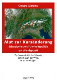 Mut zur Kursänderung: Schweizerische Sicherheitspolitik am Wendepunkt Politics & History