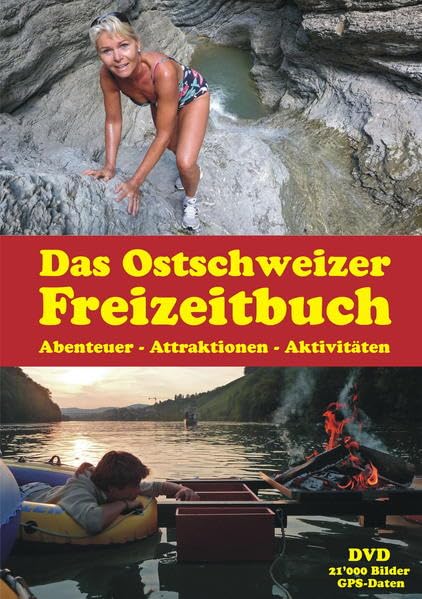 Ostschweizer Freizeitbuch: Der umfassendste und ausführlichste Freizeitführer der Region Ostschweiz. Leisure, Home & Garden