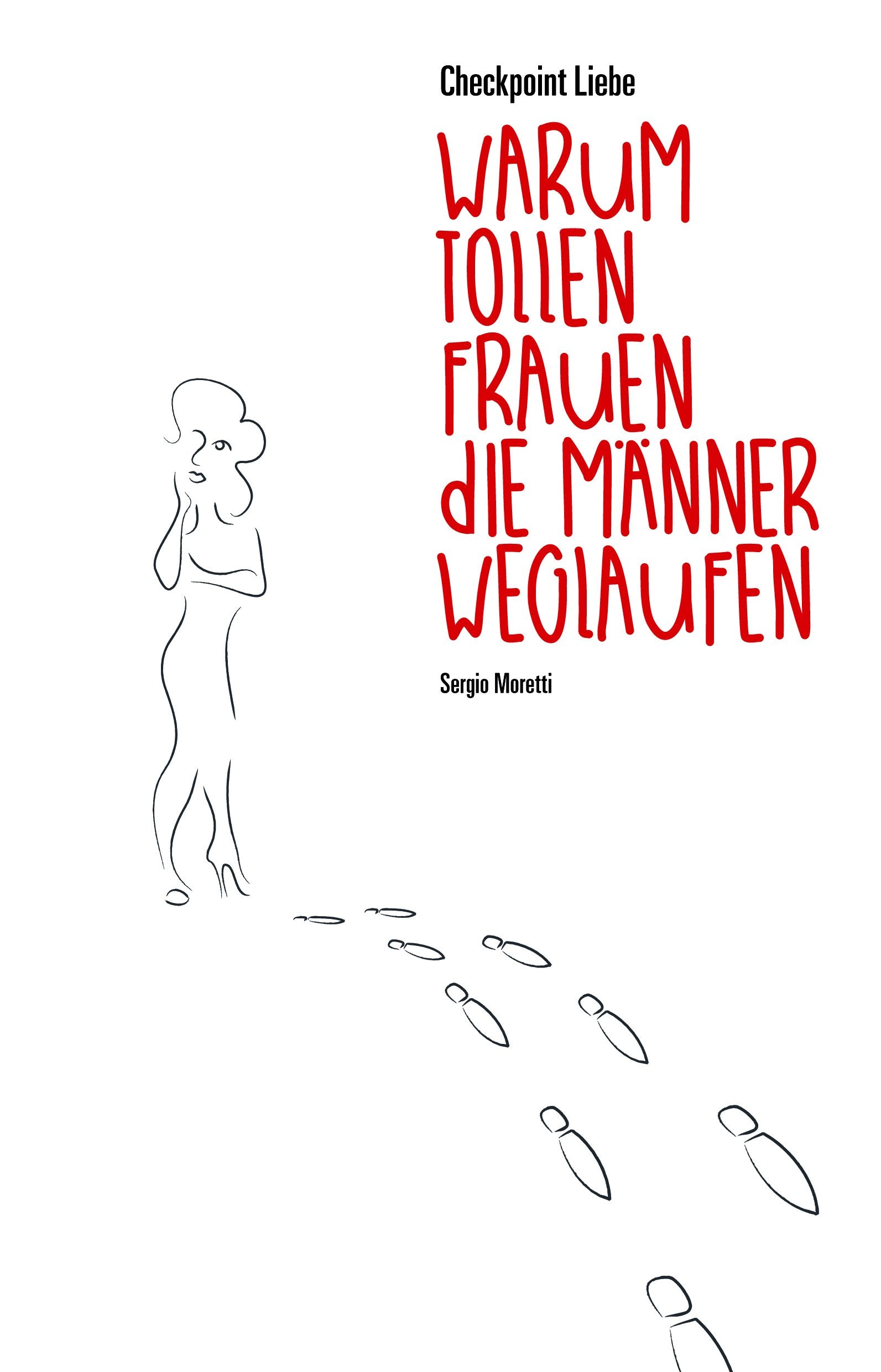 Checkpoint Liebe: Warum tollen Frauen die Männer weglaufen Partnership & Love