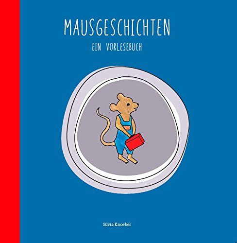 Mausgeschichten: Ein Vorlesebuch Novels & Short Stories for children