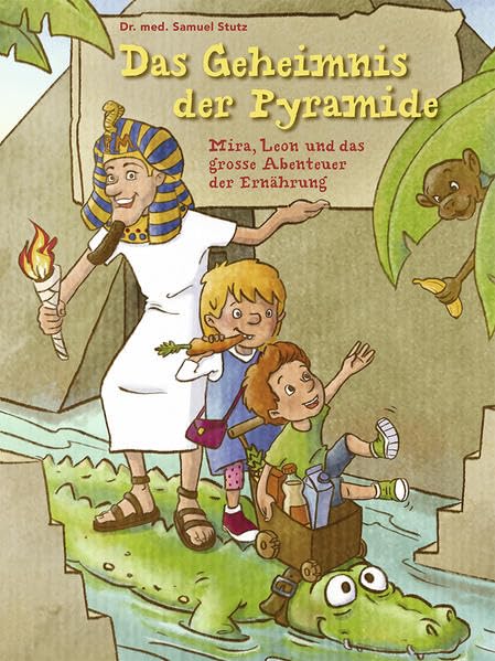 Das Geheimnis der Pyramide: Mira, Leon und das grosse Abenteuer der Ernährung Children's books