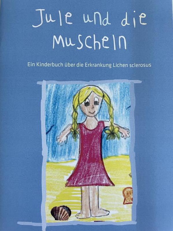 Jule und die Muscheln: Ein Kinderbuch über die Erkrankung Lichen Sclerosus Medicine