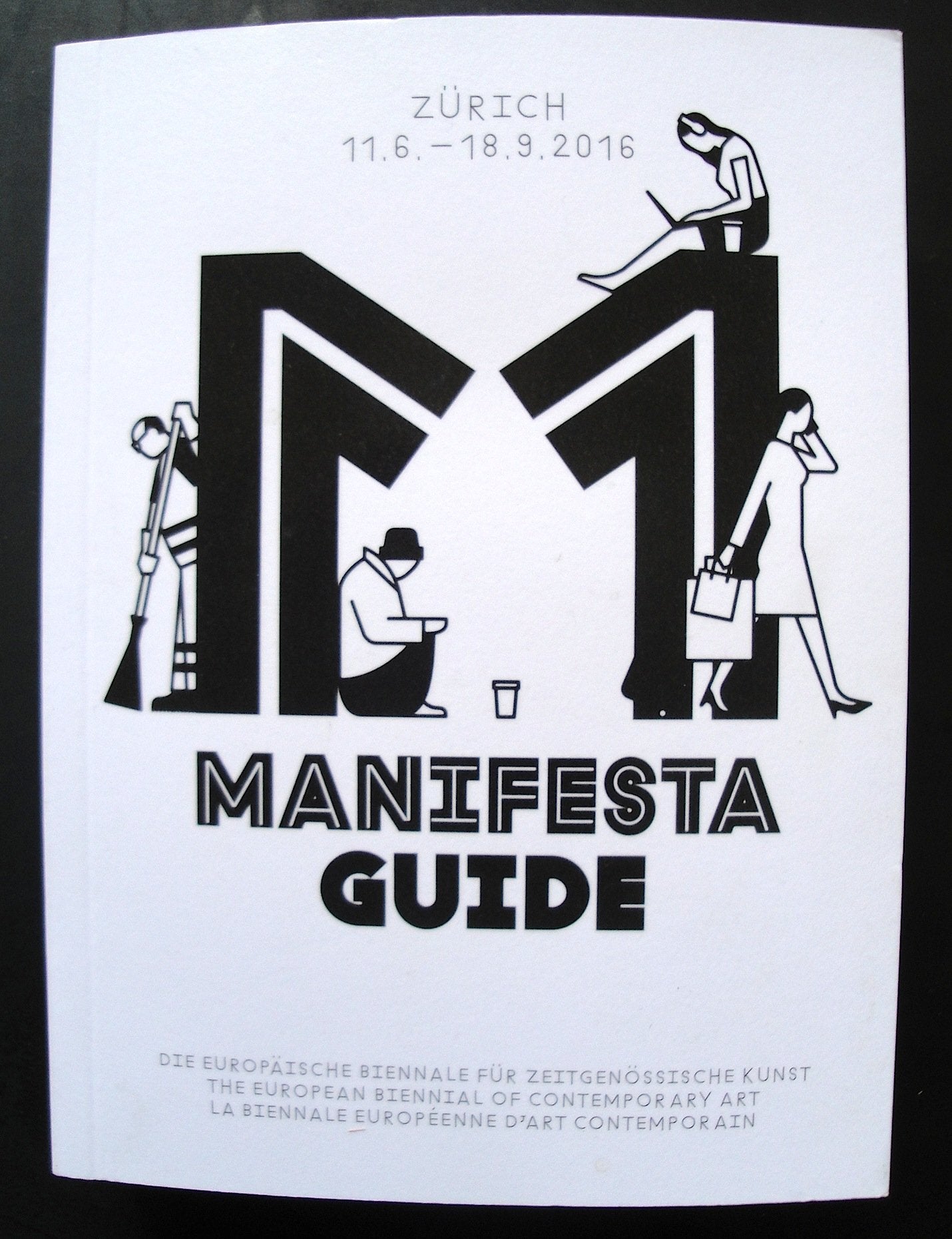 Manifesta 11 Guide Zürich 11.6. - 19.9.2016 - Die europäische Biennale für Zeitgenössische Kunst - What people do for money. Some joint ventures M11 Books