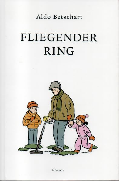 Fliegender Ring: Über die ungewöhnliche Suche des Schweizer Ehemanns Andres Binder, der, wie die allermeisten chilenischen Ehemänner, geheiratet hat, um verheiratet zu bleiben Contemporary literature