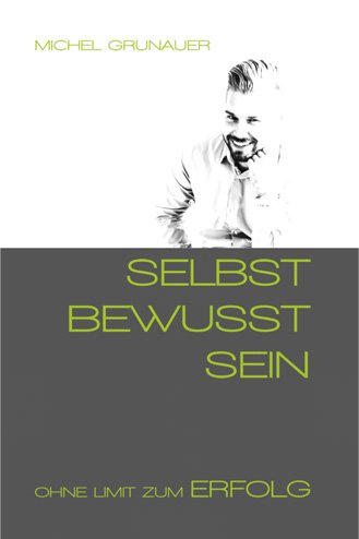 SELBST BEWUSST SEIN - Ohne Limit zum Erfolg Politics & Society