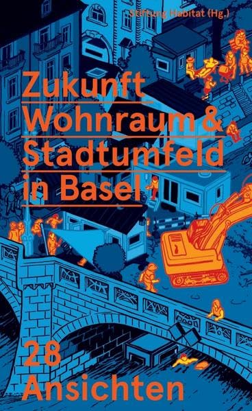 Zukunft Wohnraum & Stadtumfeld in Basel: 28 Ansichten Law