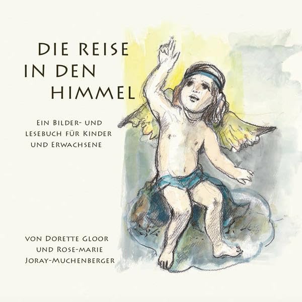 Die Reise in den Himmel: Ein Bilder- und Lesebuch für Kinder und Erwachsene Contemporary literature