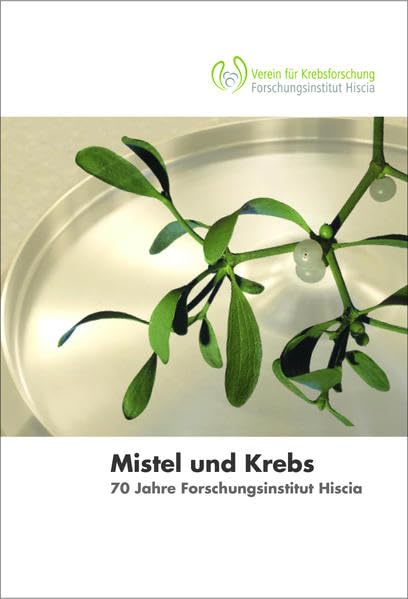 Mistel und Krebs: 70 Jahre Forschungsinstitut Hiscia Medicine