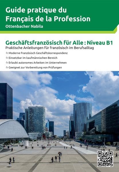 Geschäftsfranzösisch für Alle: Guide pratique du Français de la Profession Business, Finance & Career