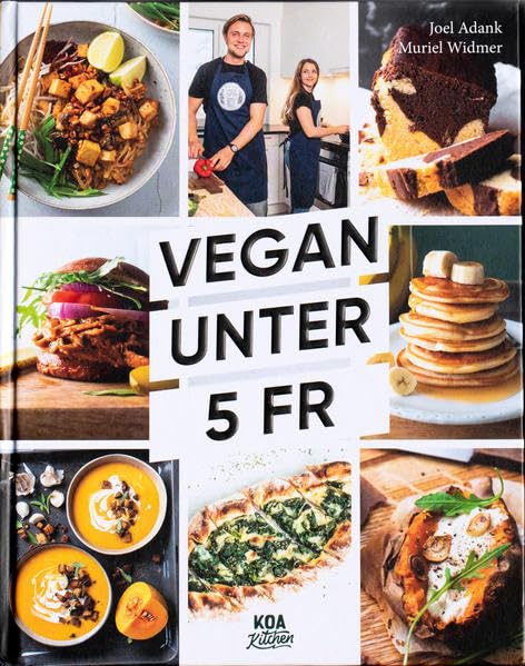 Vegan unter 5 Fr: So macht günstig kochen Spass! Unsere 100 neuen Lieblingsrezepte für den Alltag Leisure, Home & Garden