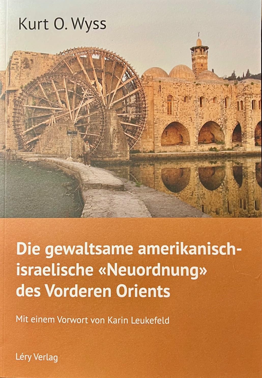 Die gewaltsame amerikanisch-israelische "Neuordnung" des Vorderen Orients Books