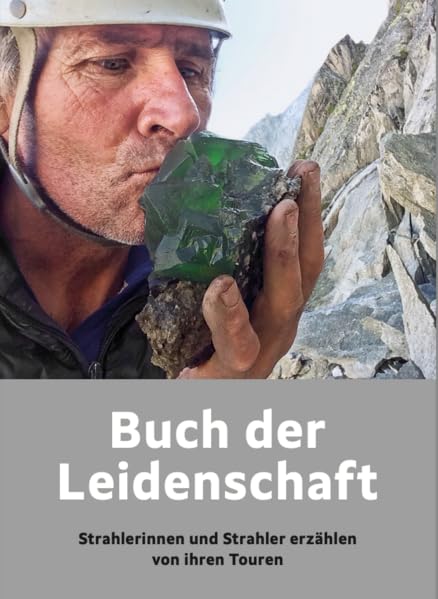 Buch der Leidenschaft: Strahlerinnen und Strahler erzählen von ihren Touren Leisure, Home & Garden
