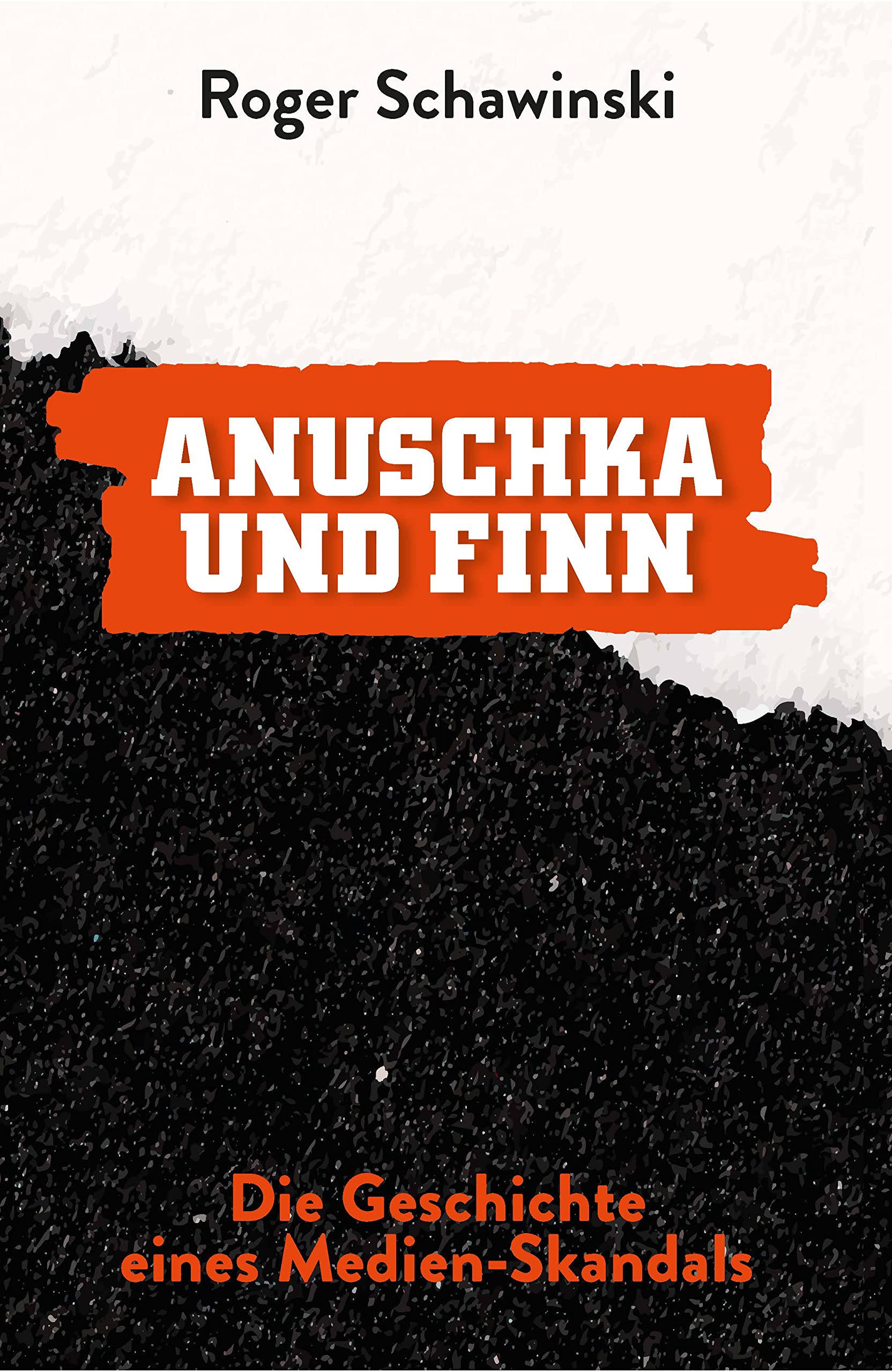 ANUSCHKA UND FINN: Die Geschichte eines Medien-Skandals - Roger Schawinski book