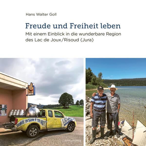 Freude und Freiheit leben: Mit einem Einblick in die wunderbare Region es Lac de Joux/Risoud (Jura) Religion & Esotericism
