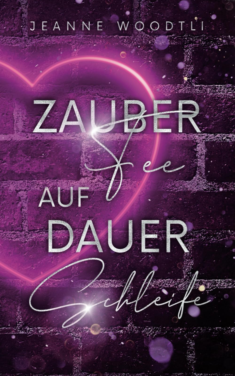Zauberfee auf Dauerschleife Contemporary Romance