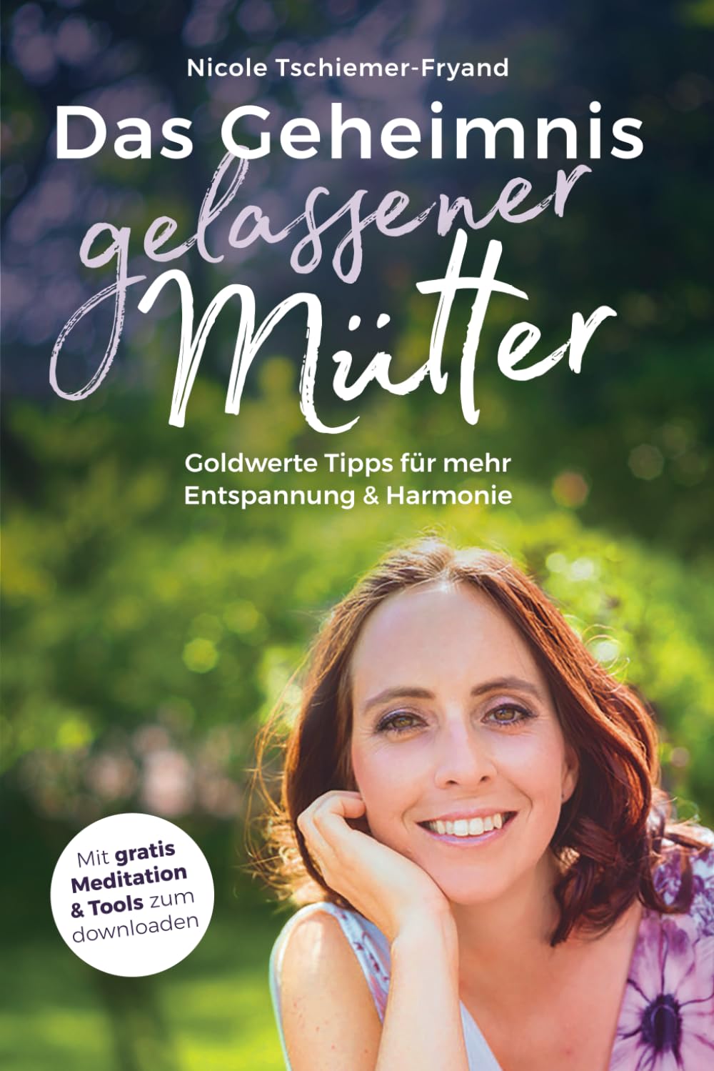 Das Geheimnis gelassener Mütter: Goldwerte Tipps für mehr Entspannung und Harmonie book