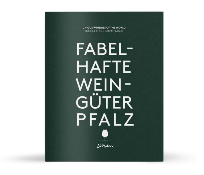 Fabelhafte Weingüter Pfalz: 50 legendäre Weingüter und ihre Spitzenweine (UNIQUE WINERIES OF THE WORLD: Fabelhafte Weingüter) Leisure, Home & Garden