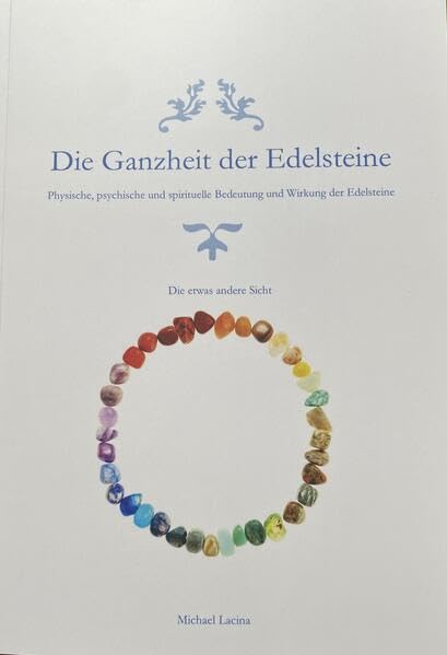 Die Ganzheit der Edelsteine: Physische, psychische und spirituelle Bedeutung und Wirkung der Edelsteine Architecture