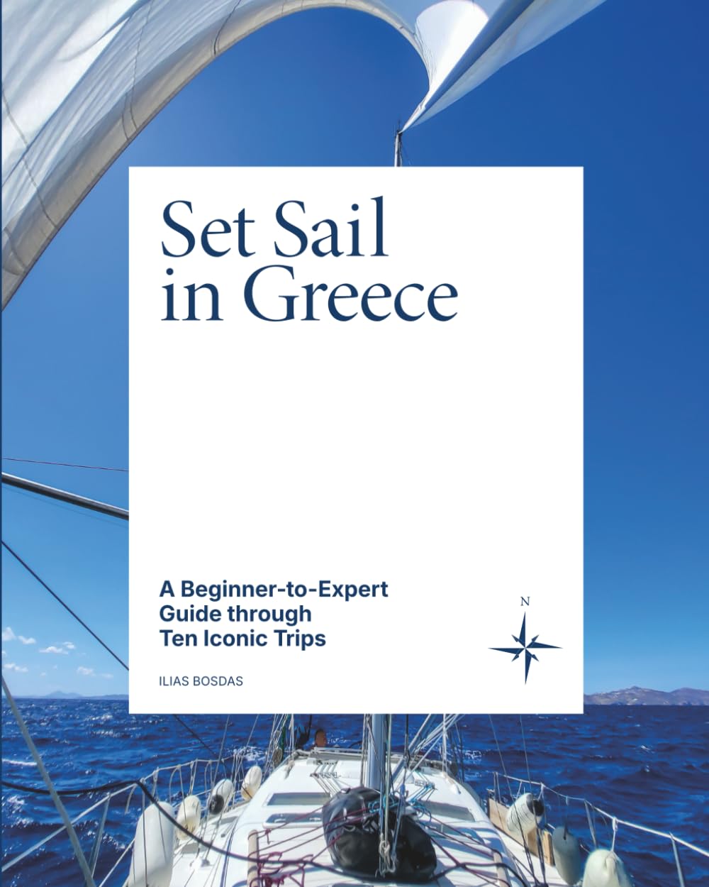 Set Sail in Greece: A Beginner-to-Expert Guide through Ten Iconic Trips Leisure, Home & Garden
