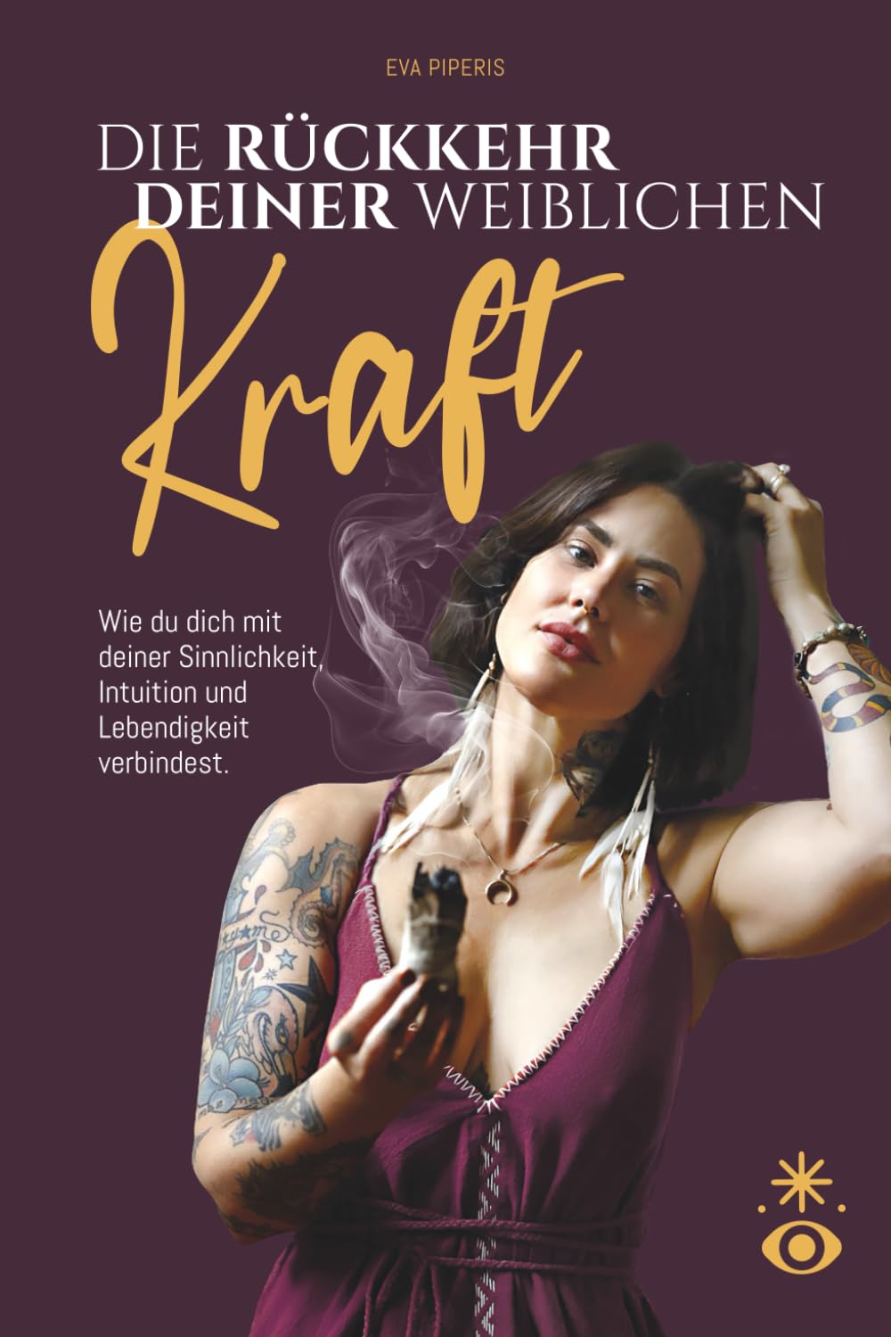 Die Rückkehr deiner weiblichen Kraft | Wie du dich mit deiner Sinnlichkeit, Intuition und Lebendigkeit verbindest. Inspiring women