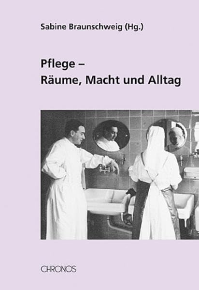 Pflege - Räume, Macht und Alltag Medicine
