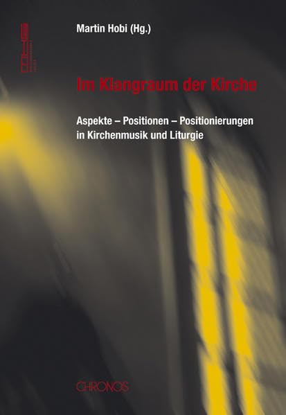 Im Klangraum der Kirche: Aspekte - Positionen - Positionierungen in Kirchenmusik und Liturgie Arts & Music