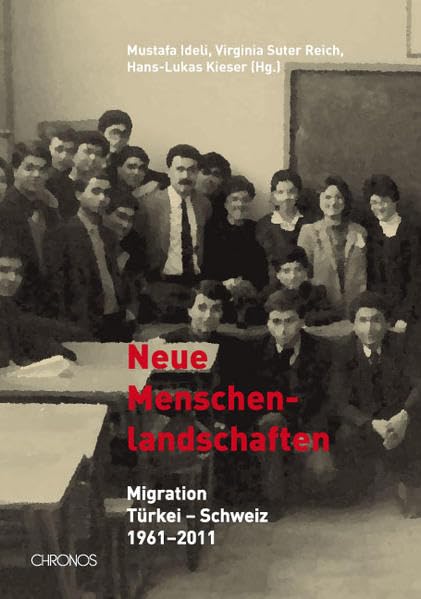 Neue Menschenlandschaften: Migration Türkei – Schweiz 1961–2011 (Schriftenreihe der Stiftung Forschungsstelle Schweiz-Türkei) Film, Art & Culture
