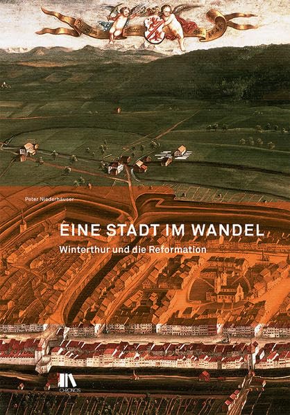 Eine Stadt im Wandel: Winterthur und die Reformation (Mitteilungen der Antiquarischen Gesellschaft in Zürich) Politics & History