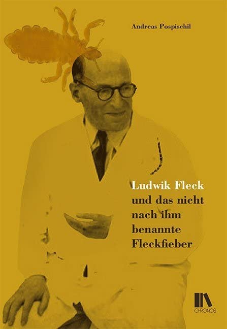 Ludwik Fleck und das nicht nach ihm benannte Fleckfieber Medicine