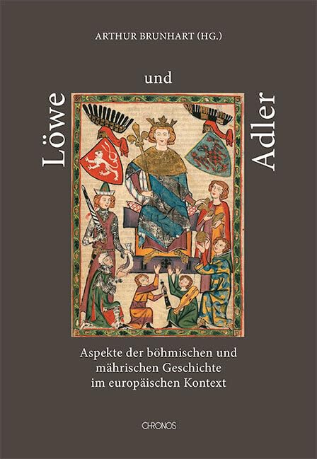 Löwe und Adler: Aspekte der böhmischen und mährischen Geschichte im europäischen Kontext Books