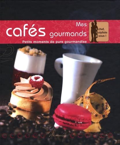 Mes cafés gourmands: Petits moments de pure gourmandise book