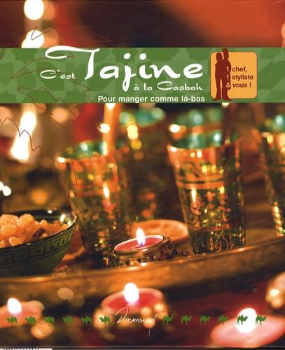 C'est Tajine à la Casbah: Pour manger comme là-bas book