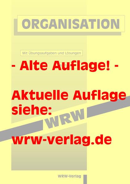 Organisation: ALTAUFLAGE, AKTUELL IST: 3. überarb. Aufl. 2013, EUR 4,80, ISBN 978-3-0342-0007-3 (WRW-Kompaktstudium) Law