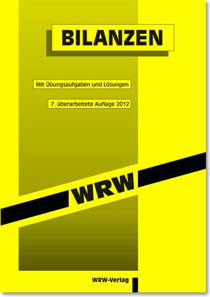 Bilanzen: Mit Übungsaufgaben und Lösungen. 8. überarb. Aufl., ERSCHEINT JUNI 2015 (WRW-Kompaktstudium) Law