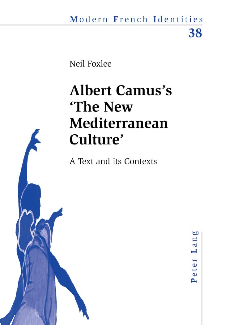 Albert Camus’s ‘The New Mediterranean Culture’: A Text and its Contexts book
