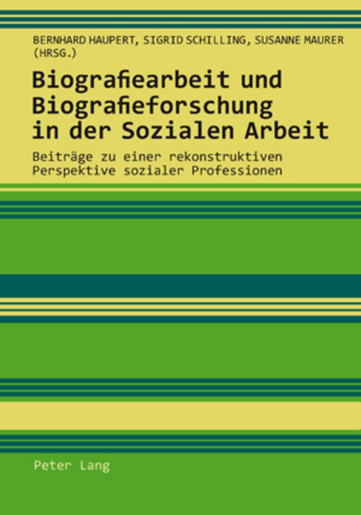 Biografiearbeit und Biografieforschung in der Sozialen Arbeit: Beiträge zu einer rekonstruktiven Perspektive sozialer Professionen Law