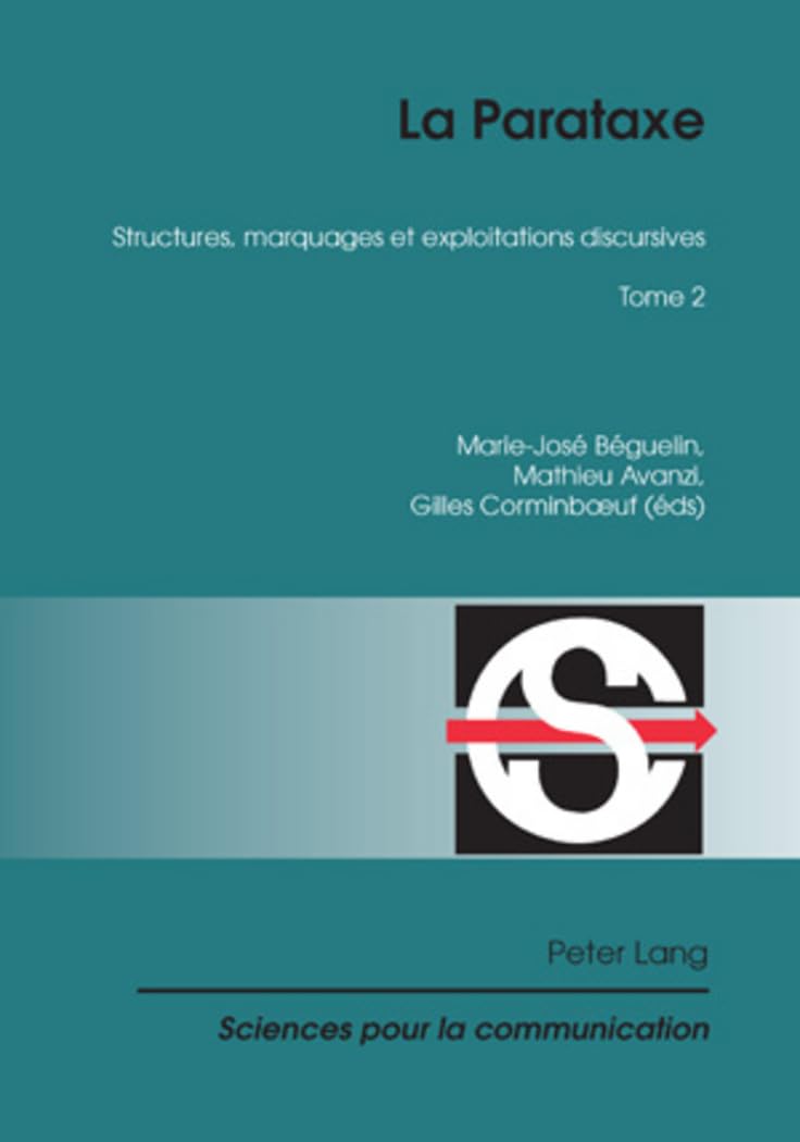 La Parataxe: Tome 2- Structures, marquages et exploitations discursives book