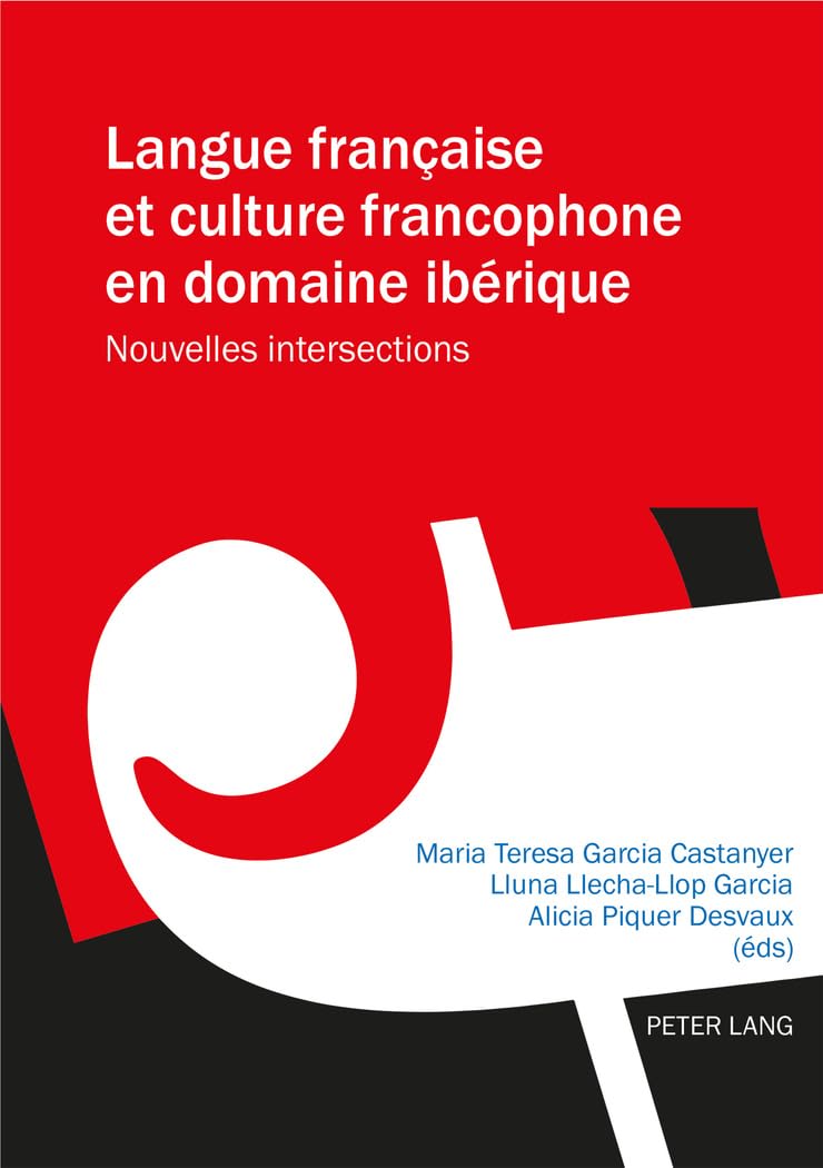 Langue française et culture francophone en domaine ibérique: Nouvelles intersections book