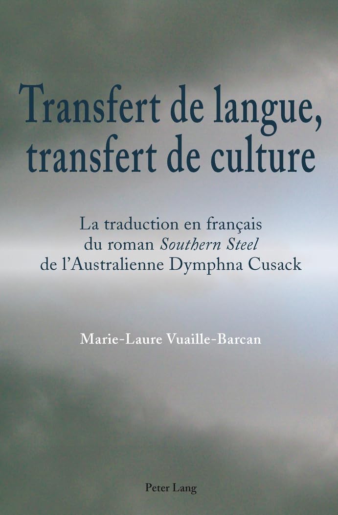 Transfert de langue, transfert de culture: La traduction en français du roman Southern Steel I de l'Australienne Dymphna Cusac book