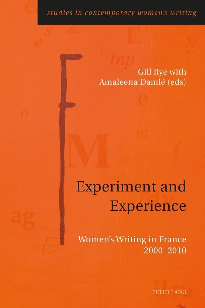 Experiment and Experience: Women’s Writing in France 2000–2010 book