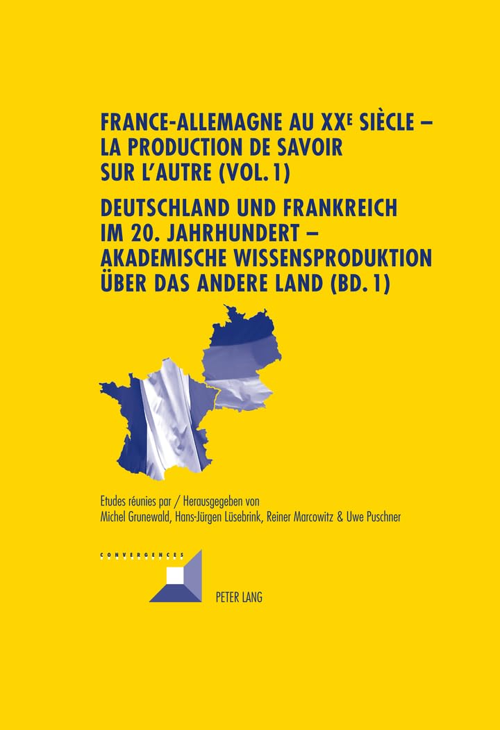 France-allemagne au xxe siecle - la production de savoir sur l'autre (vol. 1) deutschland und frankr book