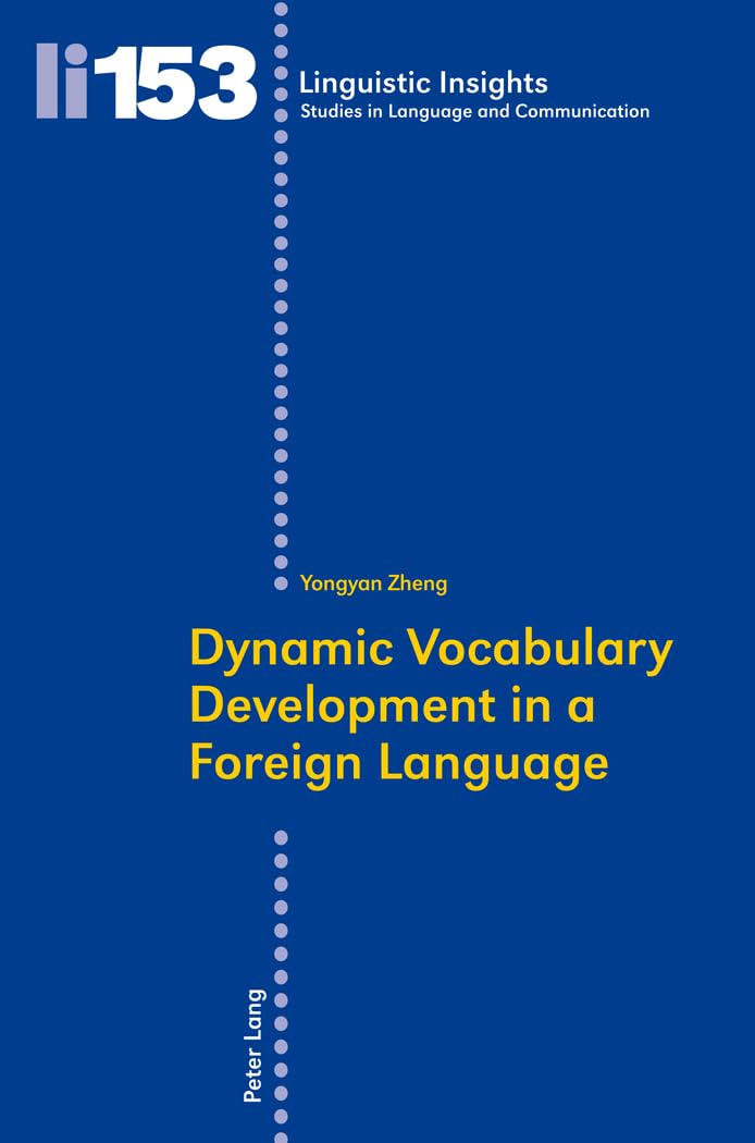 Dynamic Vocabulary Development in a Foreign Language: Dissertationsschrift (Linguistic Insights, Band 153) Books