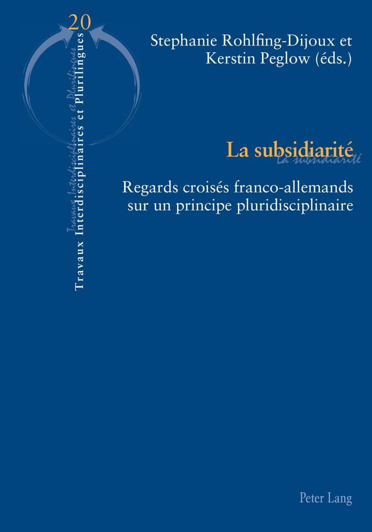 La subsidiarité: Regards croisés franco-allemands sur un principe pluridisciplinaire book