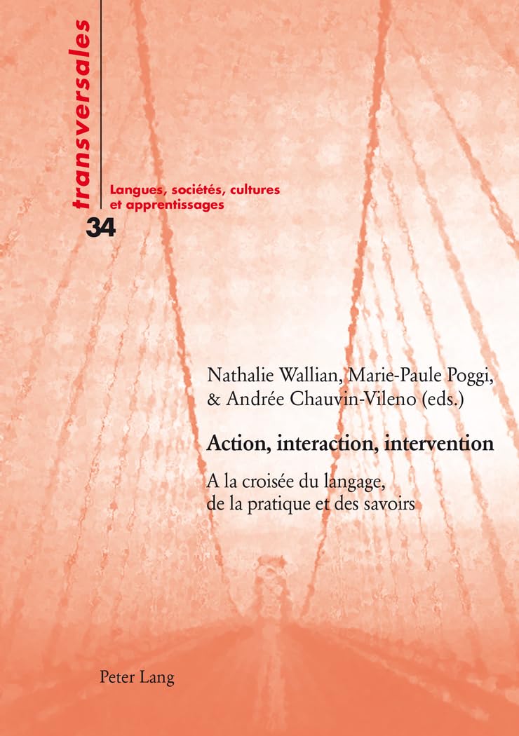 Action, interaction, intervention: A la croisée du langage, de la pratique et des savoirs book