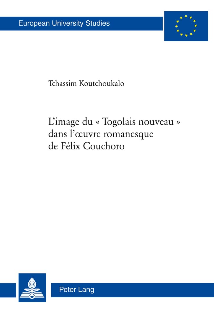 L'image du « Togolais nouveau » dans l'oeuvre romanesque de Félix Couchoro book