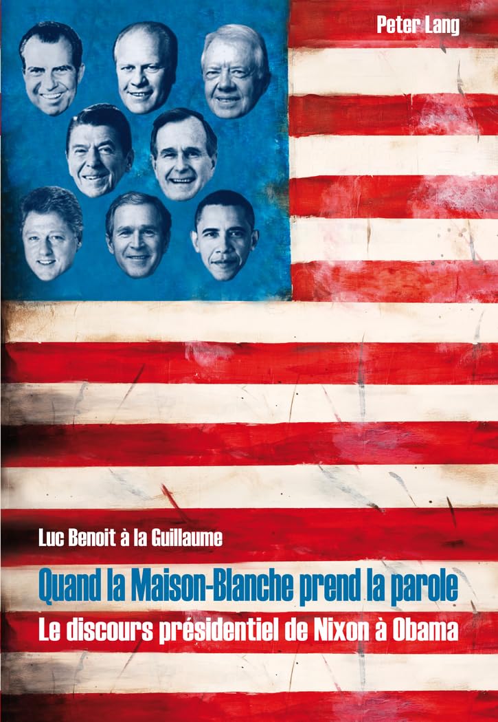 Quand la Maison-Blanche prend la parole: Le discours présidentiel de Nixon à Obama book